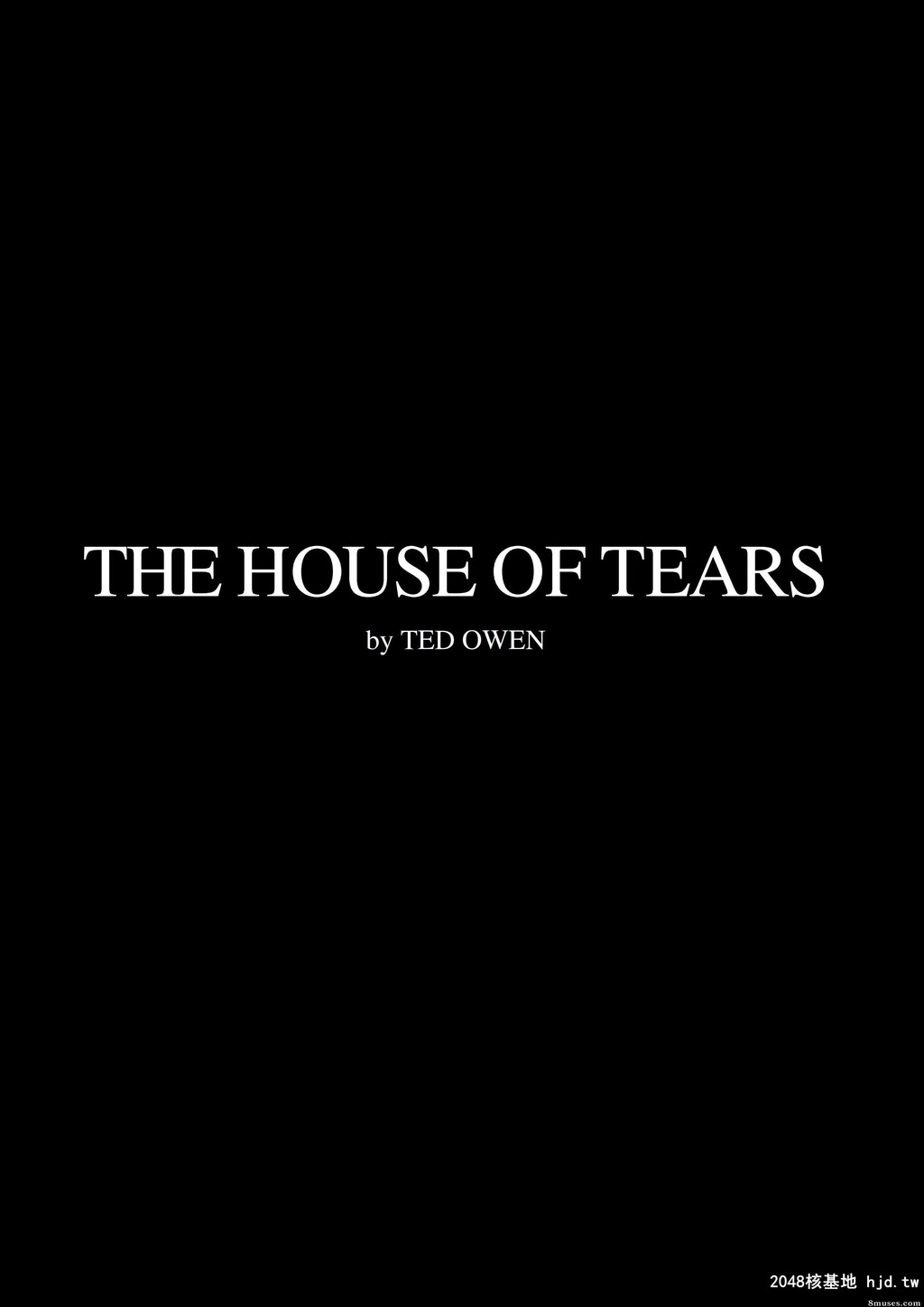 The-House-of-Tears[19P]第0页 作者:Publisher 帖子ID:282215 TAG:动漫图片,卡通漫畫,2048核基地